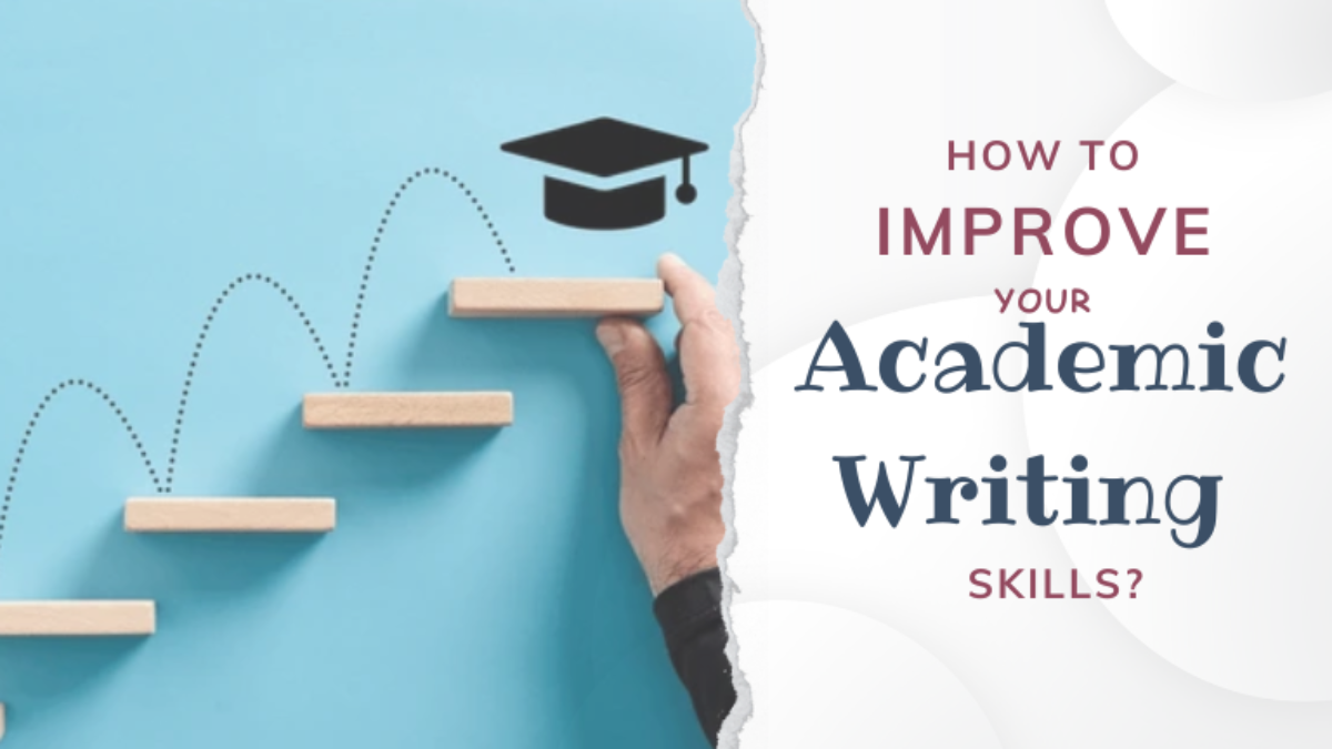 How to Improve your Academic Writing Skills?