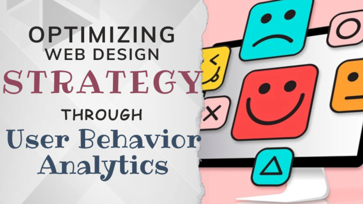 optimizing web design strategy with user behavior analytcs