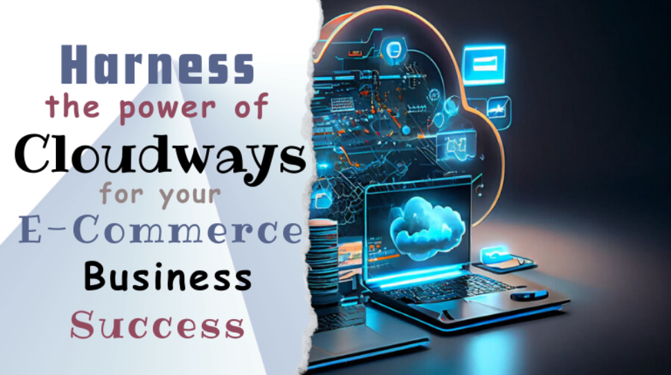 Cloudways for Ecommerce Success