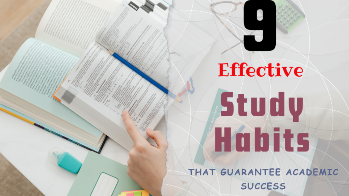 9 Effective study habits that guarantee academic success